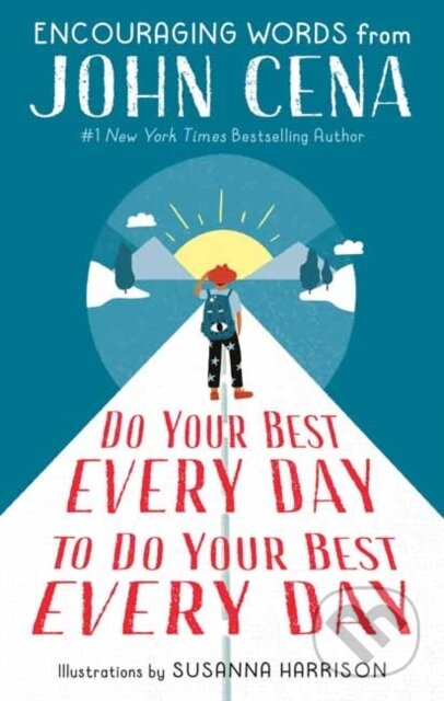 Kniha: Do Your Best Every Day to Do Your Best Every Day (John Cena a Susanna Harrison)