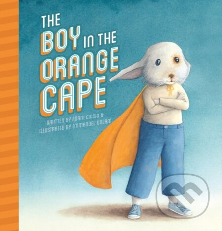 Kniha: The Boy in the Orange Cape (Adam Ciccio)