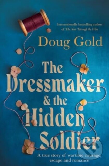 Kniha: The Dressmaker and the Hidden Soldier (Doug Gold). , 2023