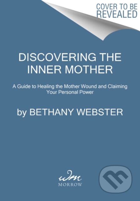 Kniha: Discovering the Inner Mother (Bethany Webster)