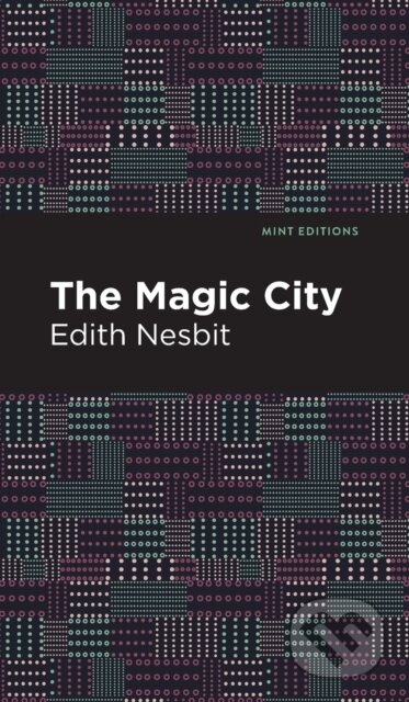 Kniha: The Magic City (Edith Nesbit). , 2021