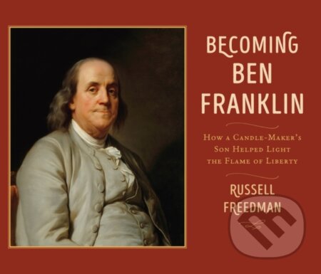 Kniha: Becoming Ben Franklin (Russell Freedman)