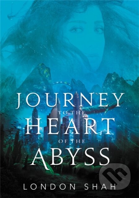 Kniha: Journey to the Heart of the Abyss (London Shah)