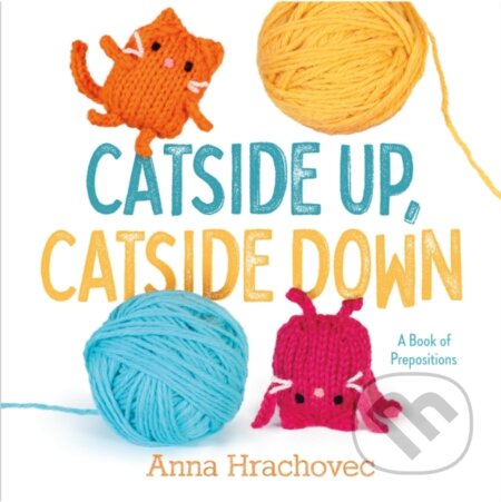 Kniha: Catside Up, Catside Down (Anna Hrachovec)
