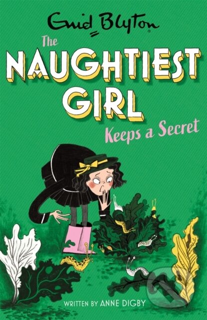 Kniha: The Naughtiest Girl: Naughtiest Girl Keeps A Secret (Anne Digby)