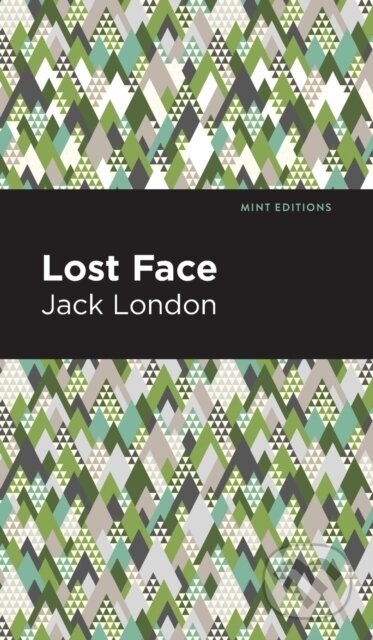 Kniha: Lost Face (Jack London). , 2021
