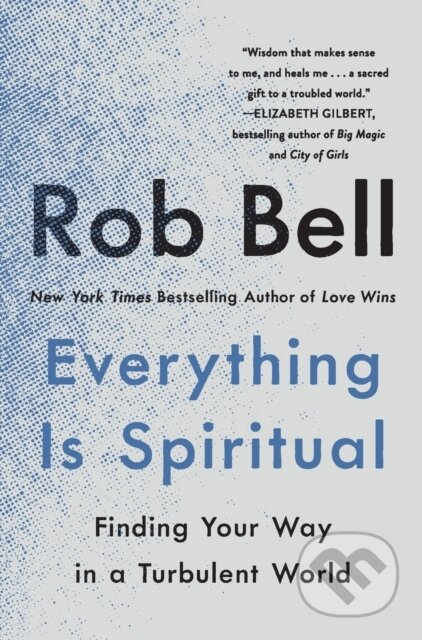 Kniha: Everything Is Spiritual (Rob Bell). , 2021