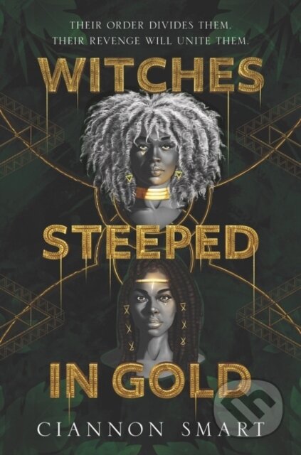 Witches Steeped in Gold - Ciannon Smart