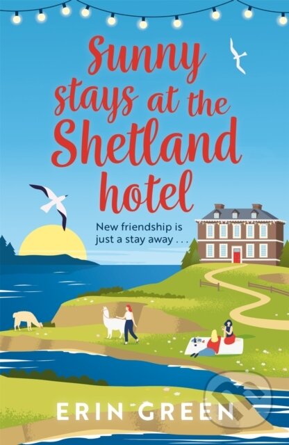 Sunny Stays at the Shetland Hotel (A heart-warming and uplifting read that 'certainly lives up to its sunny name’!) - kniha z kategorie Romantika