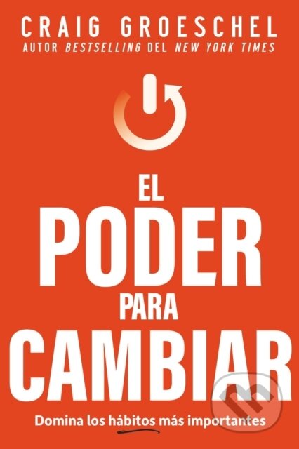Kniha: El poder para cambiar (Groeschel Craig Groeschel)