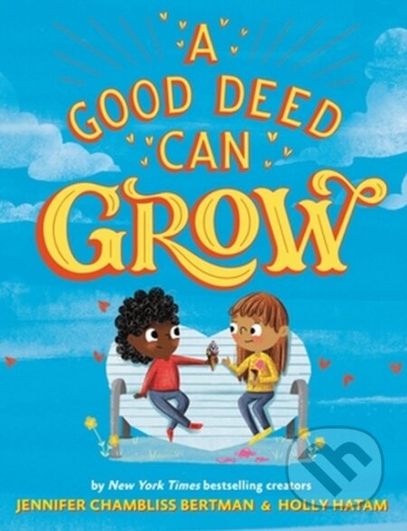 Kniha: A Good Deed Can Grow (Jennifer Chambliss Bertman)