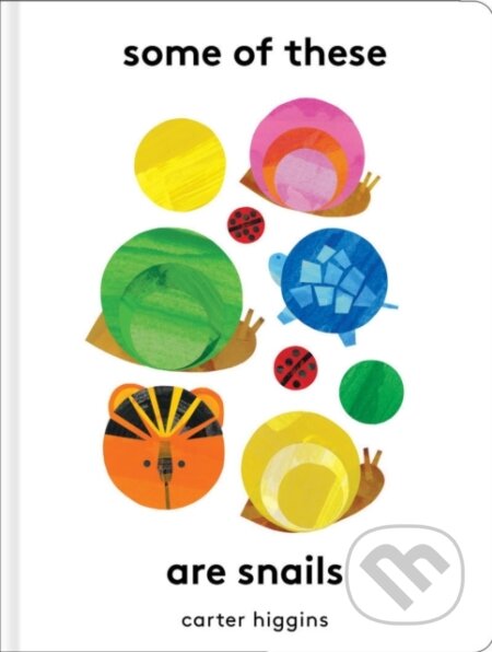 Kniha: Some of These Are Snails (Carter Higgins)