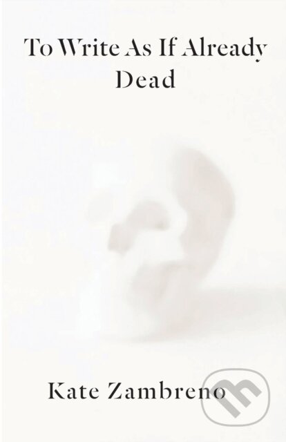 To Write as if Already Dead koupíte na Martinus.cz