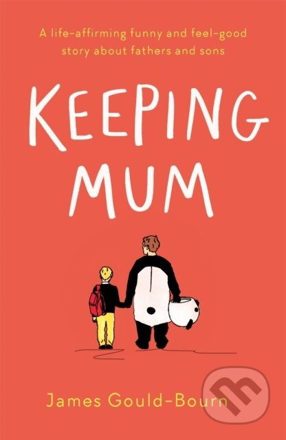 Kniha: Keeping Mum (James Gould-Bourn)