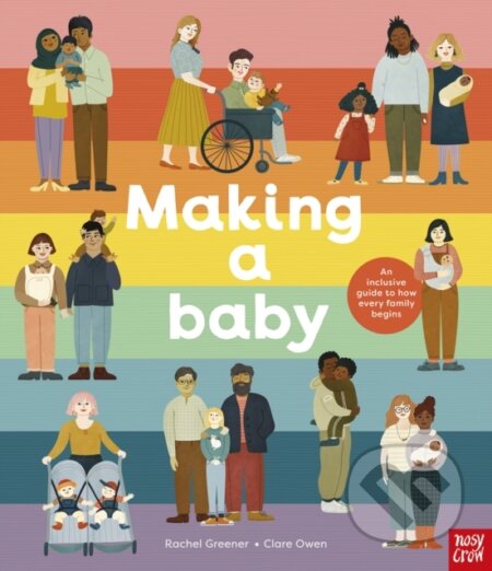 Kniha: Making A Baby: An Inclusive Guide to How Every Family Begins (Rachel Greener)