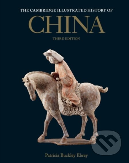 Kniha: The Cambridge Illustrated History of China (Patricia Buckley Ebrey)