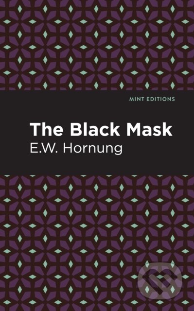 Kniha: The Black Mask (E. W. Hornbug). , 2021