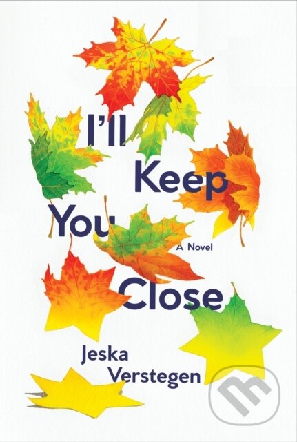 Kniha: I'll Keep You Close (Jeska Verstegen)
