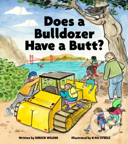 Does a Bulldozer Have a Butt? - Derick Wilder - kniha z kategorie Pro děti