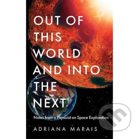 Kniha: Out of this World and into the Next (Adriana Marais)