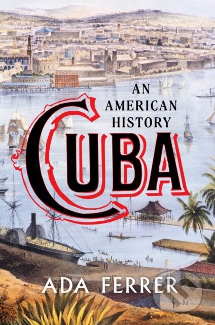 Kniha: Cuba (Winner of the Pulitzer Prize) (Ada Ferrer)