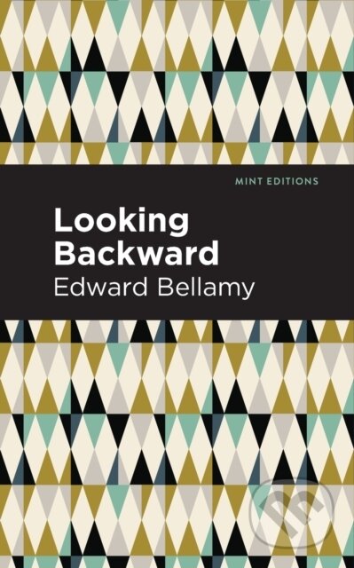 Kniha: Looking Backward (Edward Bellamy). , 2021