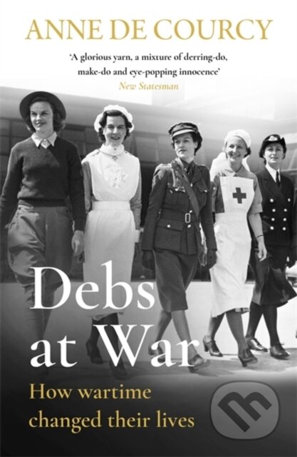 Debs at War (1939-1945) - Anne De Courcy - kniha z kategorie Historie