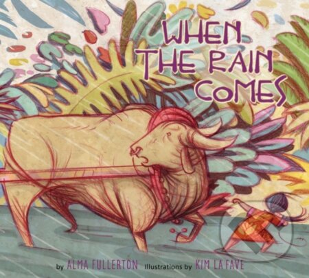Kniha: When the Rain Comes (Alma Fullerton)