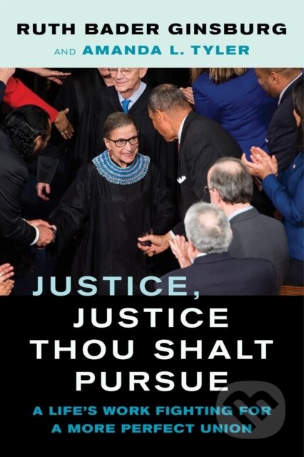 Kniha: Justice, Justice Thou Shalt Pursue (Amanda L. Tyler a Ruth Bader Ginsburg)