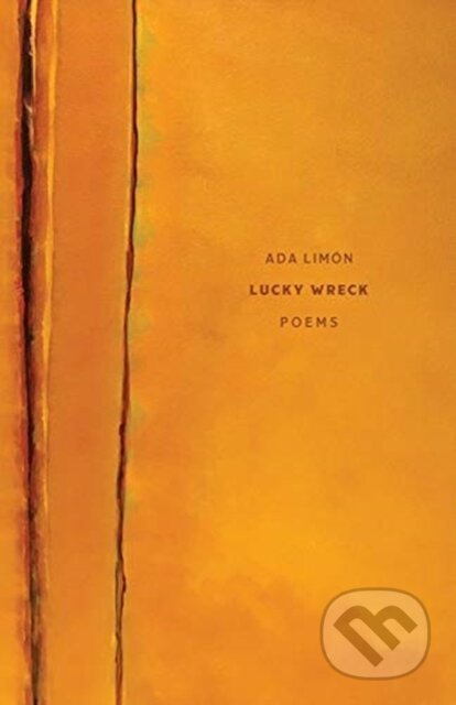 Kniha: Lucky Wreck – Poems (Ada Limon). , 2021