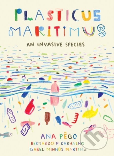 Kniha: Plasticus Maritimus (Ana Pego a Isabel Minhs Martins)