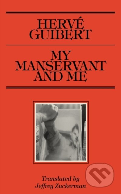 Kniha: My Manservant and Me (Hervé Guibert)