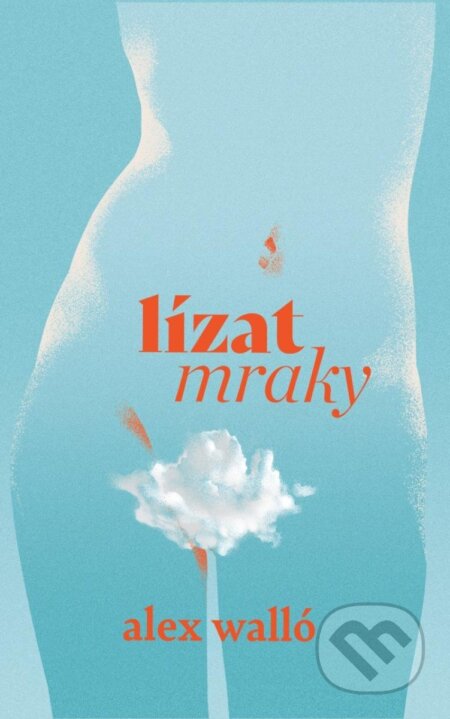Kniha: Lízat mraky (Alex Walló)