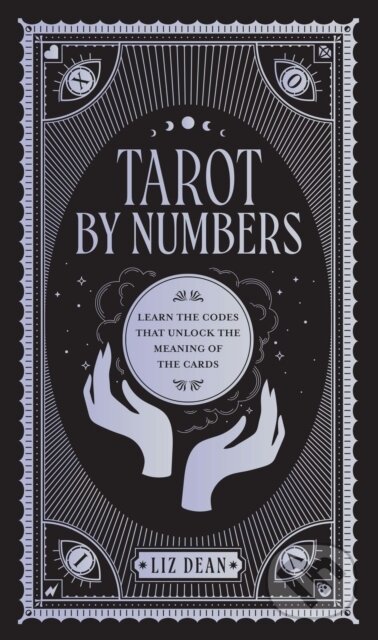 Tarot by Numbers (Learn the Codes that Unlock the Meaning of the Cards) - kniha z kategorie Zdraví a životní styl