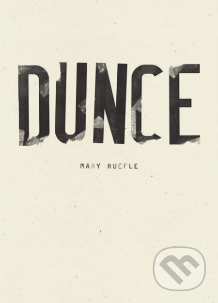 Kniha: Dunce (Mary Ruefle). , 2021