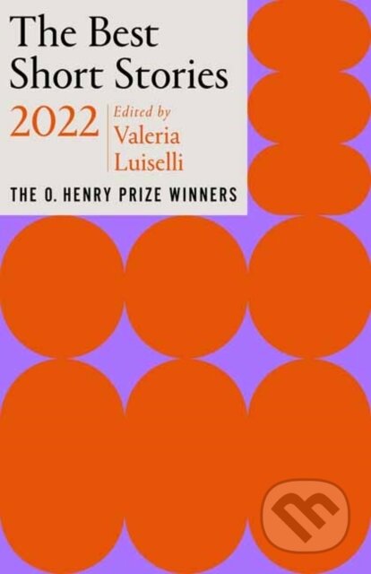 Kniha: The Best Short Stories 2022 (Jenny Minton Quigley a Valeria Luiselli)