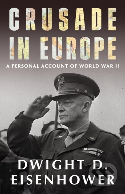Crusade in Europe - Dwight D. Eisenhower - kniha z kategorie Životopisy, reportáže a myšlenky