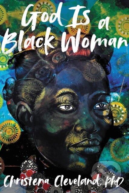 God is a Black Woman - Christena Cleveland - kniha z kategorie Humanitní a společenské vědy