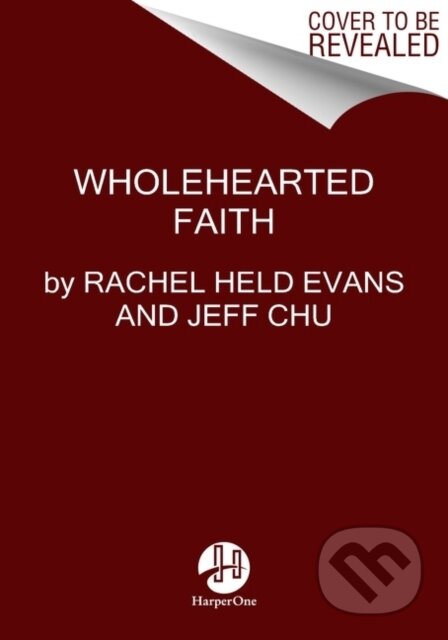 Wholehearted Faith - Jeff Chu, Rachel Held Evans - kniha z kategorie Humanitní a společenské vědy