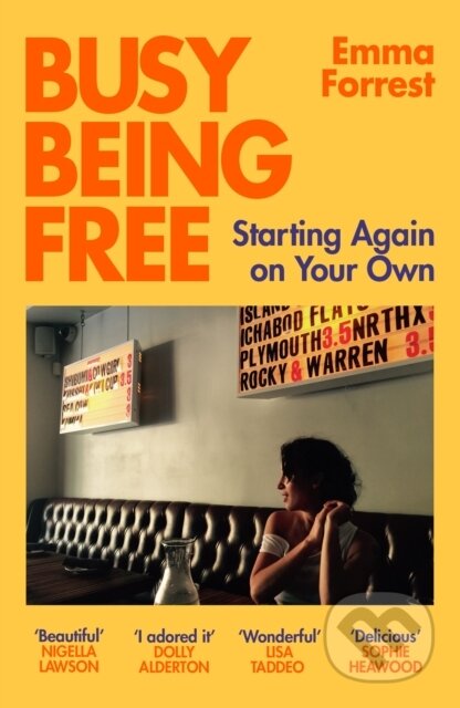 Busy Being Free (Starting Again on Your Own) - Emma Forrest - kniha z kategorie Životopisy, reportáže a myšlenky