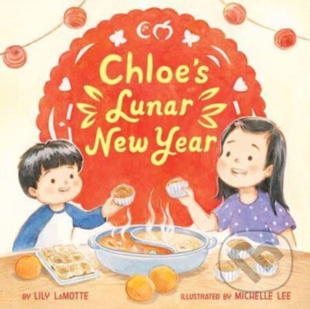 Chloe’s Lunar New Year - Lamotte Lily - kniha z kategorie Pro děti