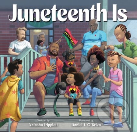 Juneteenth Is - Natasha Tripplett - kniha z kategorie Pro děti
