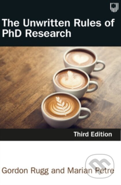 Kniha: The Unwritten Rules of PhD Research 3e (Gordon Rugg a Marian Petre)