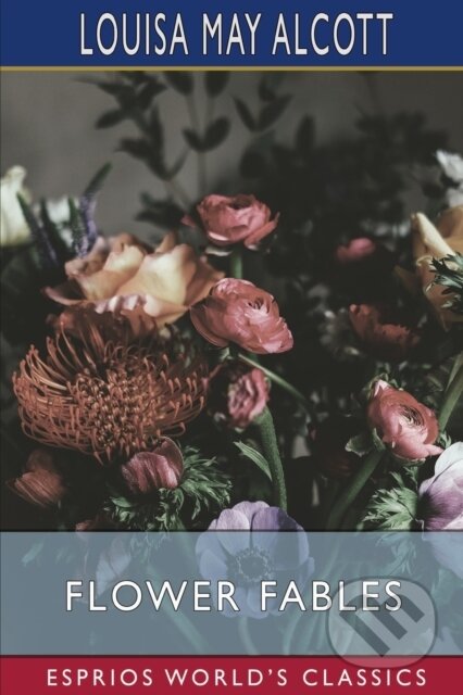 Flower Fables (Esprios Classics) koupíte na Martinus.cz