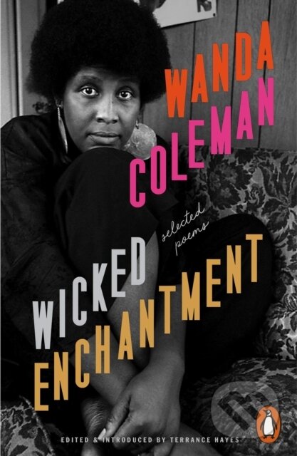 Wicked Enchantment (Selected Poems) - Wanda Coleman, Terrance Hayes - kniha z kategorie Poezie