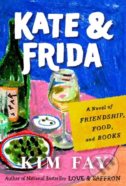 Kate & Frida (A Novel of Friendship, Food, and Books) - kniha z kategorie Společenská beletrie