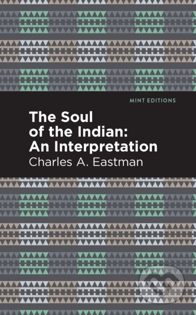 Kniha: The Soul of an Indian: (Charles A. Eastman)