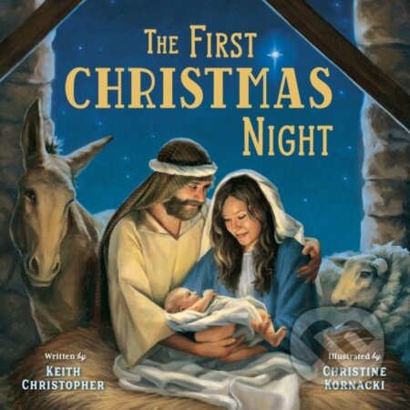 Kniha: The First Christmas Night (Christine Kornacki a Keith Christopher)