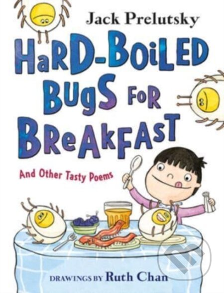 Kniha: Hard-Boiled Bugs for Breakfast (Prelutsky Jack)
