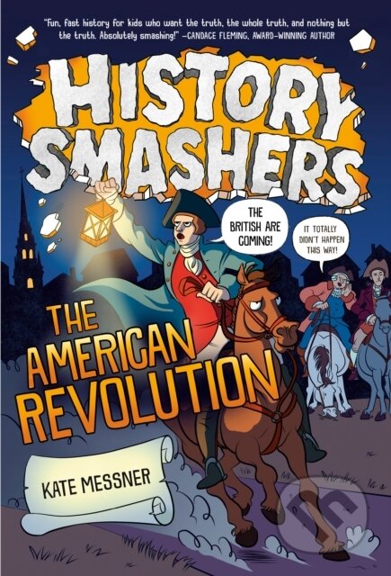 Kniha: History Smashers: The American Revolution (Justin Greenwood a Kate Messner). , 2021